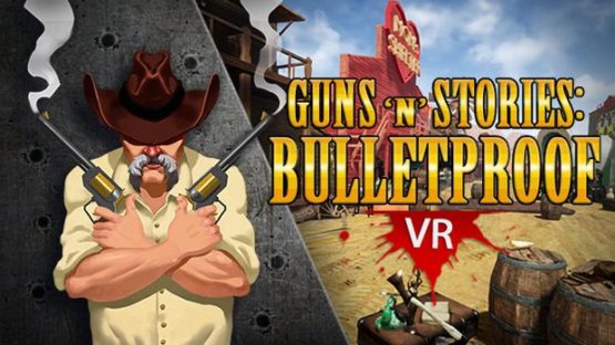 GunsnStories-Bulletproof-VR